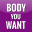 Body You Want – Tone Muscles and Lose Weight