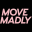 MOVE MADLY New